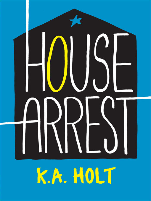 K. A. Holt创作的House Arrest作品的详细信息 - 可供借阅
